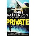 Cover Art for 9781784753283, Private Down Under by James Patterson,Michael White