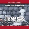 Cover Art for 9781664631717, The Cat Who Went Underground by Lilian Jackson Braun