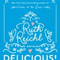 Cover Art for 9781743319765, Delicious! by Ruth Reichl