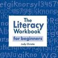 Cover Art for 9780731018413, The Literacy Workbook for Beginners by Judy Christie