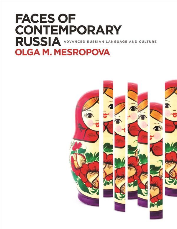 Cover Art for 9781626166714, Faces of Contemporary Russia: Advanced Russian Language and Culture by Olga M. Mesropova