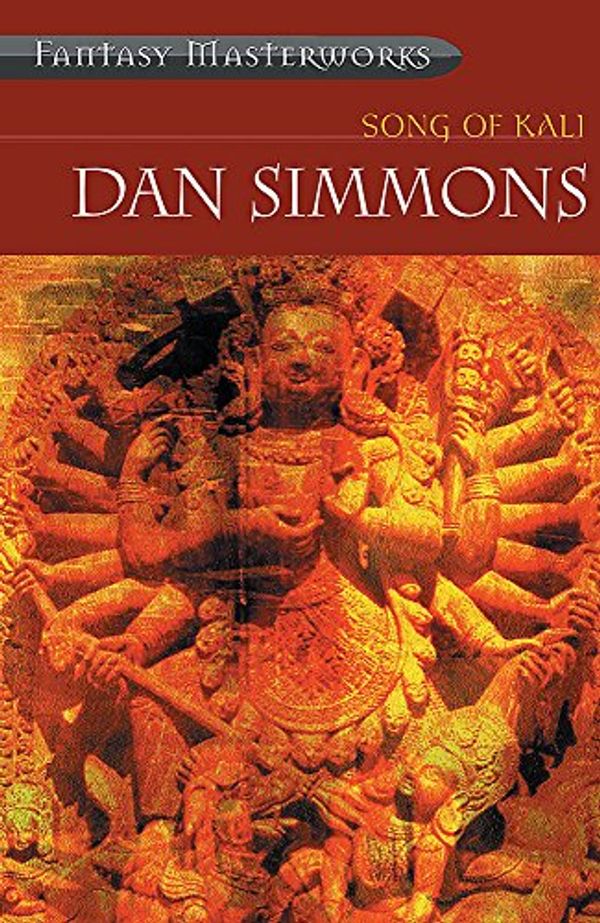 Cover Art for 9780575076594, Song of Kali (Fantasy Masterworks) by Dan Simmons