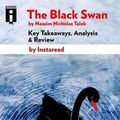Cover Art for 9781522762928, The Black Swan: The Impact of the Highly Improbable by Nassim Nicholas Taleb | Key Takeaways, Analysis & Review by Instaread