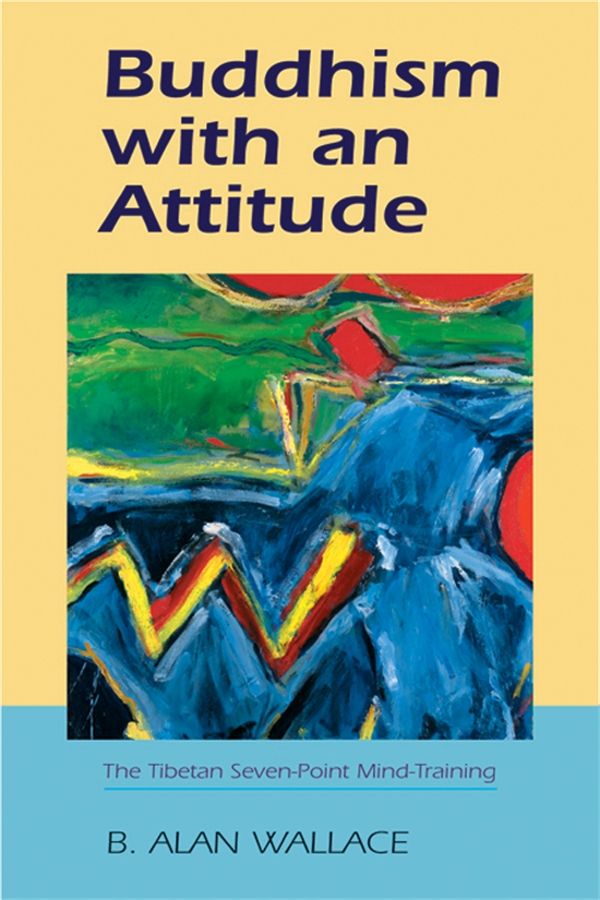 Cover Art for 9781559392006, Buddhism With An Attitude by B. Alan Wallace