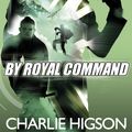 Cover Art for 9780141343600, Young Bond: By Royal  Command by Charlie Higson