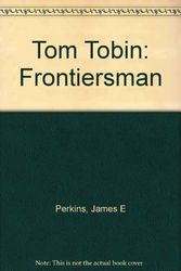 Cover Art for 9780964405684, Tom Tobin: Frontiersman by James E Perkins