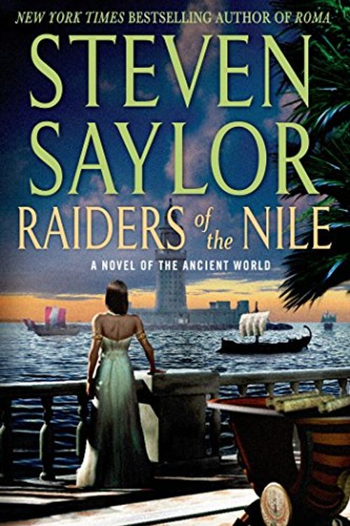 Cover Art for 9781250070340, Raiders Of The Nile by Steven Saylor