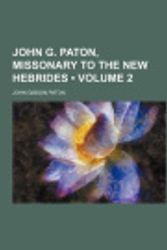 Cover Art for 9781235222825, John G. Paton, Missonary to the New Hebrides (Volume 2) by John Gibson Paton