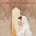Cover Art for 9780786167944, Elsie's Womanhood by Martha Finley, Gavin, Marguerite
