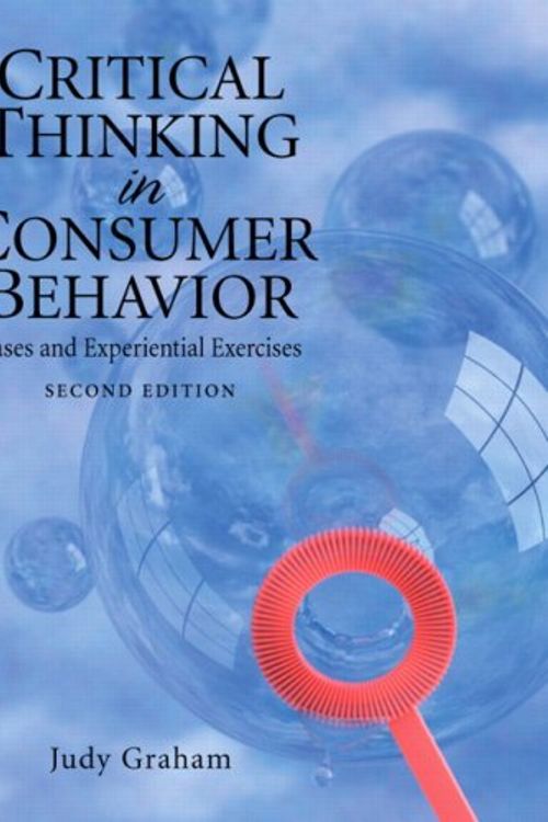 Cover Art for 9780136027164, Critical Thinking in Consumer Behavior by Judy Graham