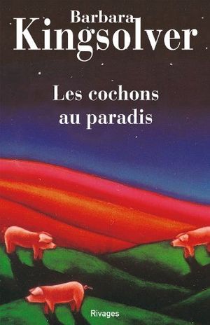 Cover Art for 9782743603441, Les cochons au paradis by Kingsolver, Barbara