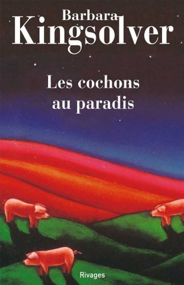 Cover Art for 9782743603441, Les cochons au paradis by Kingsolver, Barbara