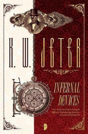 Cover Art for 9780857666840, Infernal Devices by K W Jeter
