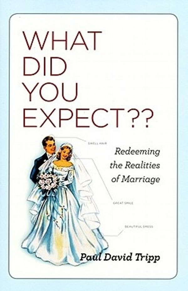 Cover Art for 9781433511769, What Did You Expect? by Paul David Tripp