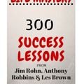 Cover Art for 9781539844495, Life Mastery: 300 Success Lessons from Jim Rohn, Anthony Robbins And Les Brown by Tony Rohn