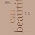 Cover Art for 9781785033254, Eat Beautiful by Wendy Rowe