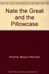 Cover Art for 9780606085816, Nate the Great and the Pillowcase by Marjorie Weinman Sharmat