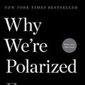 Cover Art for B07TRNVTZQ, Why We're Polarized by Ezra Klein