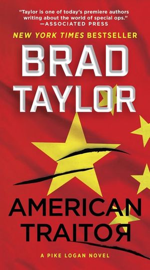 Cover Art for 9780062886071, American Traitor: A Novel (Pike Logan, 15) by Brad Taylor
