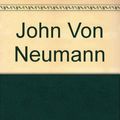 Cover Art for 9780517112618, John Von Neumann by Norman MacRae