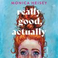 Cover Art for 9798212201094, Really Good, Actually by Monica Heisey
