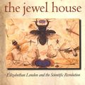 Cover Art for 9780300185751, The Jewel HouseElizabethan London and the Scientific Revolution by Deborah E. Harkness