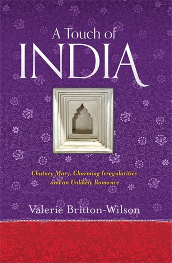 Cover Art for 9780645070583, A Touch of India by Valerie Britton-Wilson