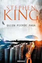 Cover Art for 9788466341660, Quien pierde paga by Stephen King