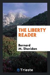 Cover Art for 9780649243693, The Liberty Reader by Bernard M. Sheridan