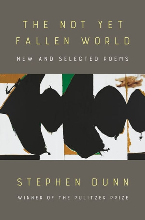 Cover Art for 9780393882261, The Not Yet Fallen World: New and Selected Poems by Unknown