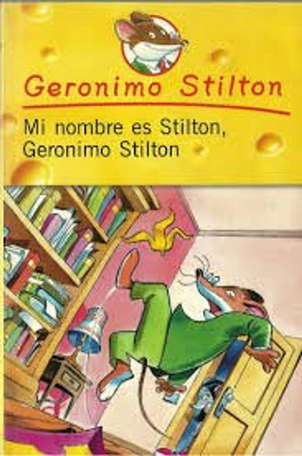 Cover Art for 9788408055358, MI NOMBRE ES STILTON GERONIMO STILTON by STILTON GERONIMO