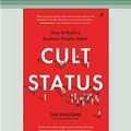 Cover Art for 9780369347527, Cult Status: How to Build a Business People Adore by Tim Duggan