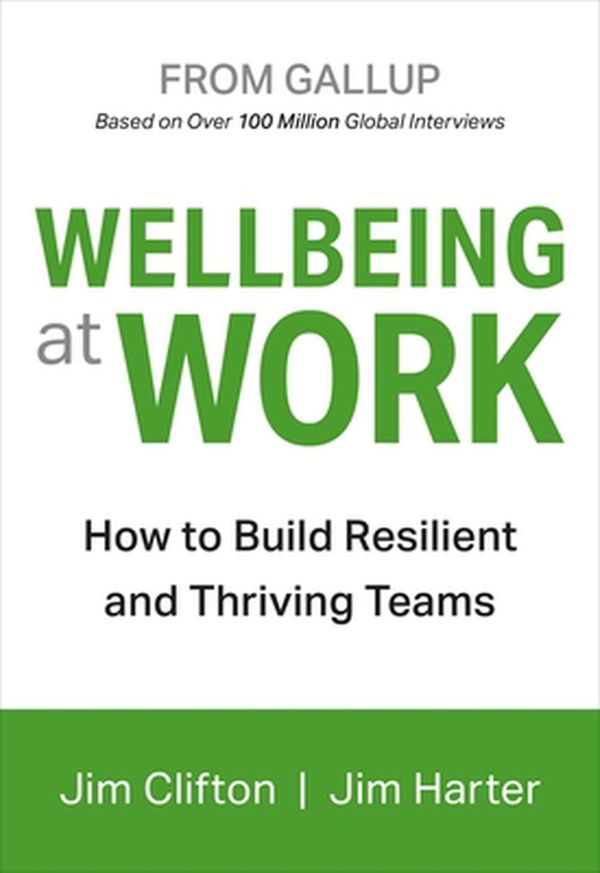 Cover Art for 9781595622419, Wellbeing at Work by Jim Clifton, Jim Harter