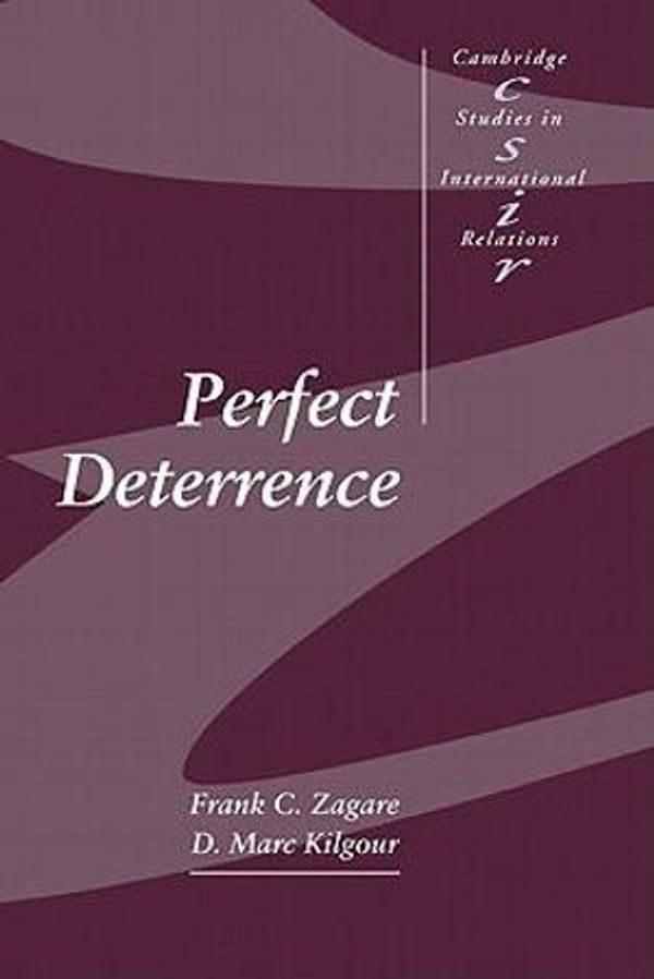 Cover Art for 9780521781749, Perfect Deterrence by Frank C. Zagare