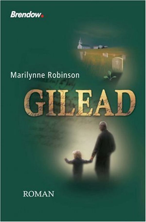 Cover Art for 9783865061522, Gilead by Marilynne Robinson, Karl-Heinz Ebnet