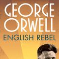 Cover Art for 9780191502200, George Orwell: English Rebel by Robert Colls