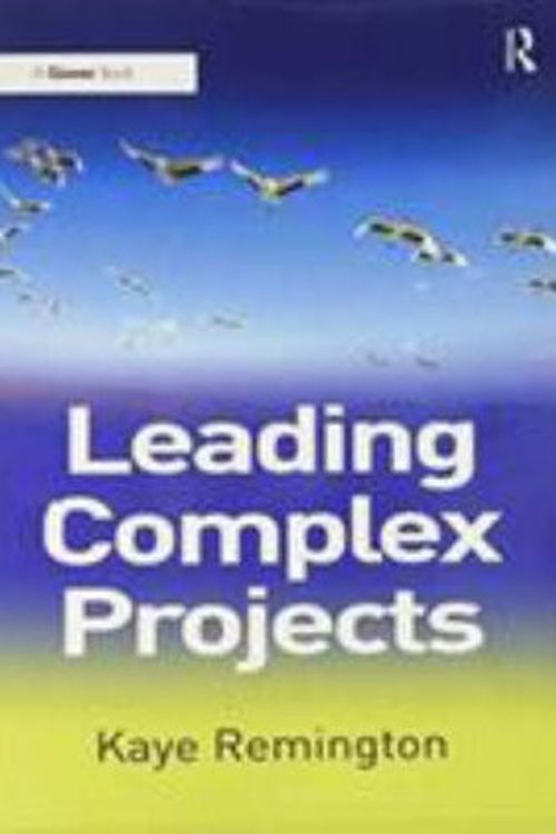 Cover Art for 9781138270473, Leading Complex Projects by Kaye Remington