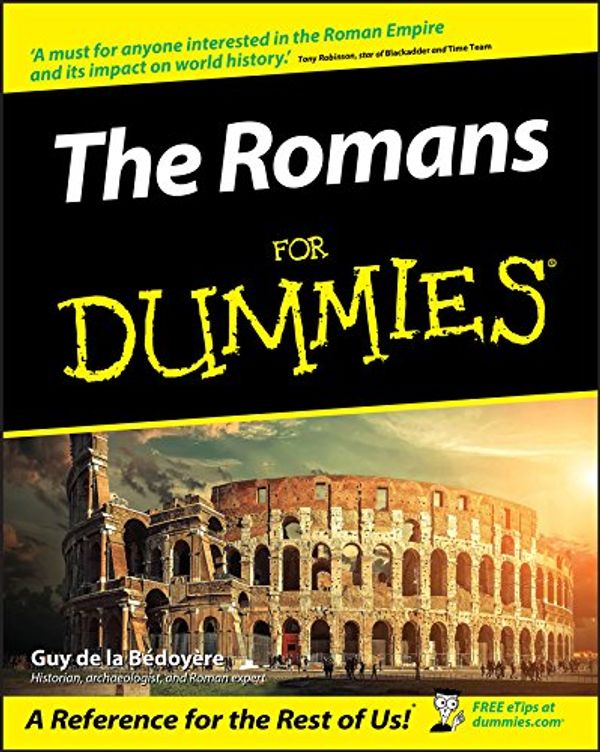 Cover Art for 9780470060742, The Romans For Dummies by Guy de la Bedoyere