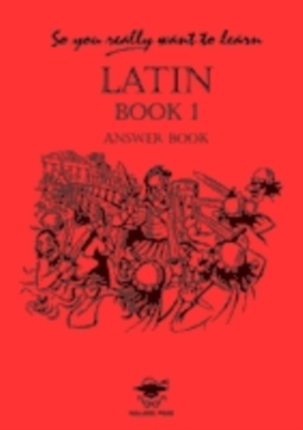 Cover Art for 9781902984032, So You Really Want to Learn Latin Book I: Answer Book by N. R. R. Oulton