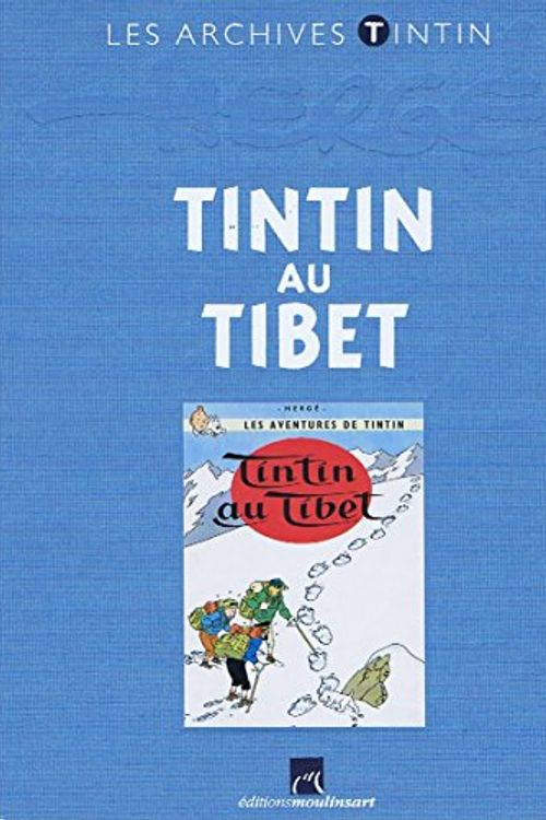 Cover Art for 9782874242106, LES ARCHIVES TINTIN:TINTIN AU TIBET/LES SECRETS D'UNE CREATION by Hergé