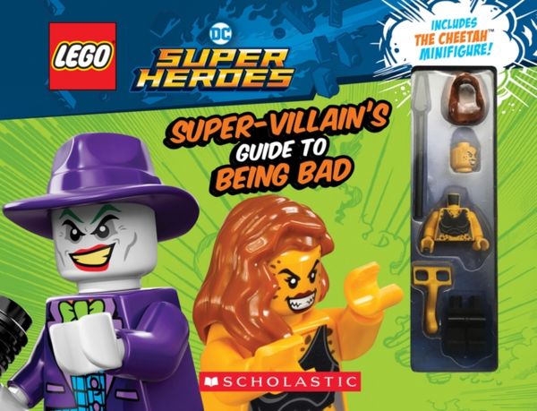 Cover Art for 9781338346138, LEGO DC Super Heroes: The Super-Villain's Guide to Being Bad by Meredith Rusu