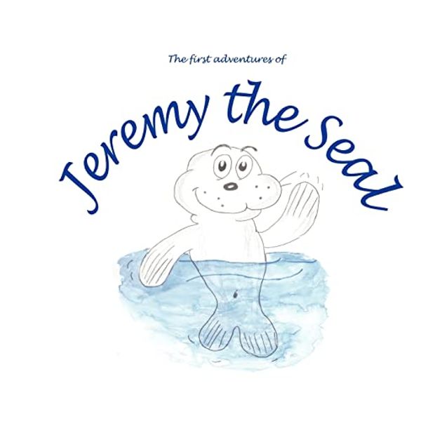 Cover Art for 9781470014452, The First Adventures of Jeremy the Seal by MR John McDermott