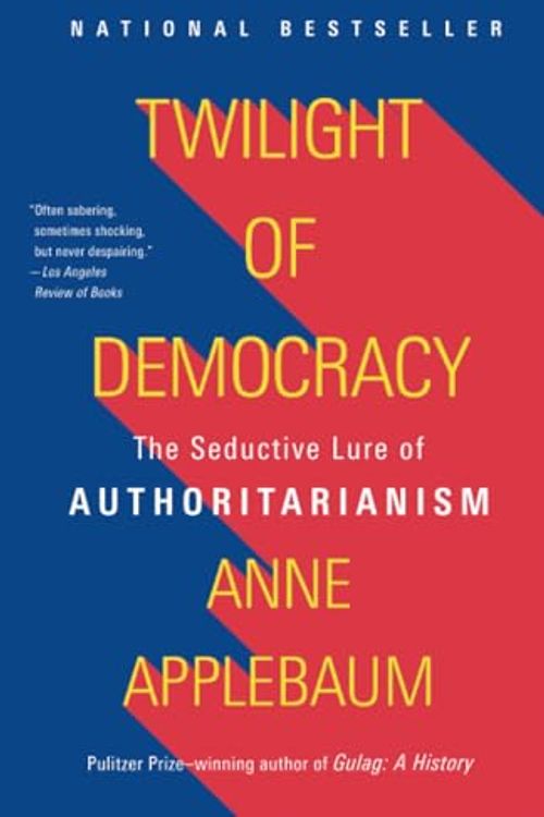Cover Art for 9780771005879, Twilight of Democracy by Anne Applebaum