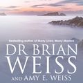 Cover Art for 9781401938390, Miracles Happen: The Transformational Healing Power of Past Life Memories by Brian L. Weiss, Amy Weiss
