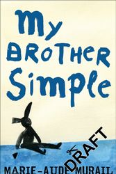 Cover Art for 9781408814710, My Brother Simple by Marie-Aude Murail