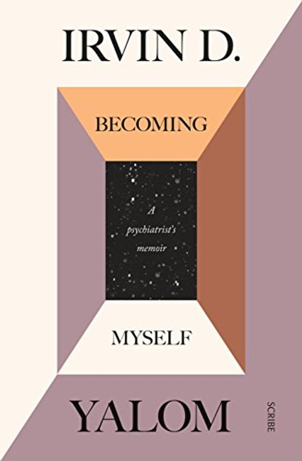 Cover Art for B076QKDFFK, Becoming Myself: a psychiatrist’s memoir by Irvin D. Yalom