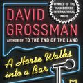 Cover Art for 9781101973493, A Horse Walks Into a Bar by David Grossman