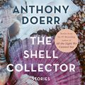 Cover Art for B073RPLXYD, The Shell Collector by Anthony Doerr