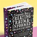 Cover Art for 9781787753129, A Treasure Box for Creating Trauma-Informed Organizations: A Ready-to-Use Resource for Trauma, Adversity, and Culturally Informed, Infused and Responsive Systems (Therapeutic Treasures Collection) by Dr. Karen Treisman