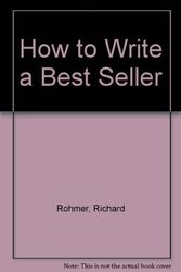 Cover Art for 9780771077074, How to Write a Bestseller by Major-General Richard Rohmer